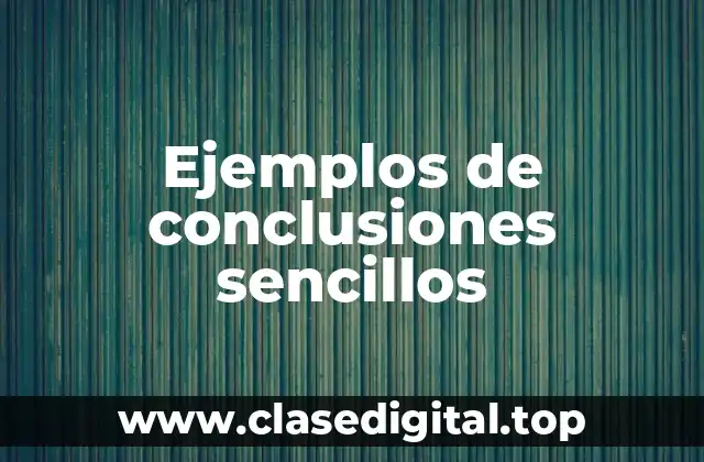 Ejemplos de conclusiones sencillos