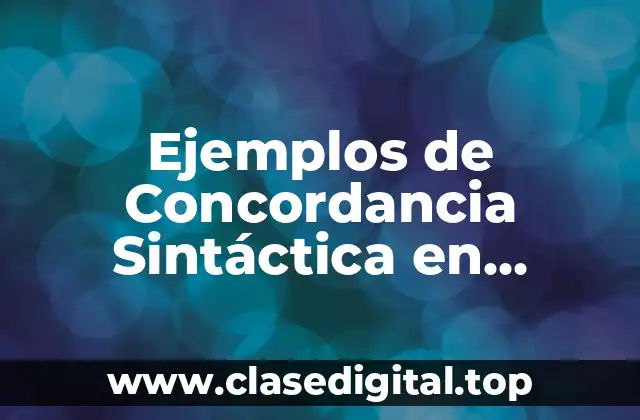 Ejemplos de Concordancia Sintáctica en Experimentos Científicos