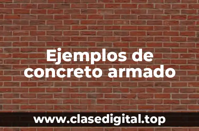 Ejemplos de concreto armado