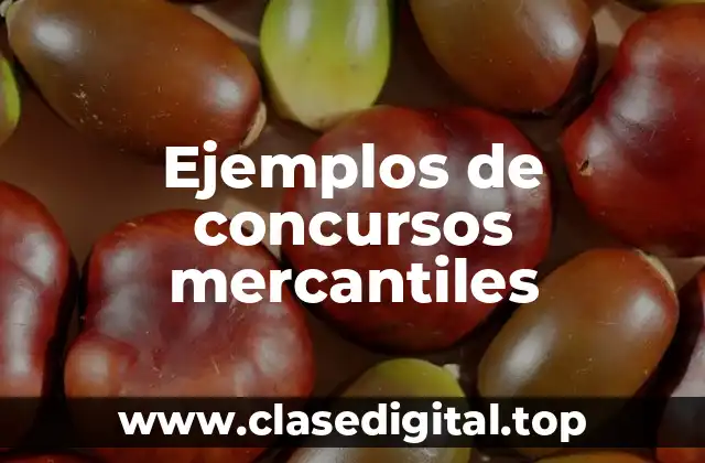 Ejemplos de concursos mercantiles