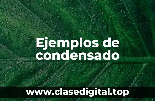 Ejemplos de condensado