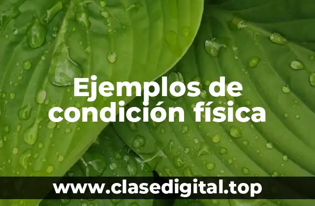 Ejemplos de condición física