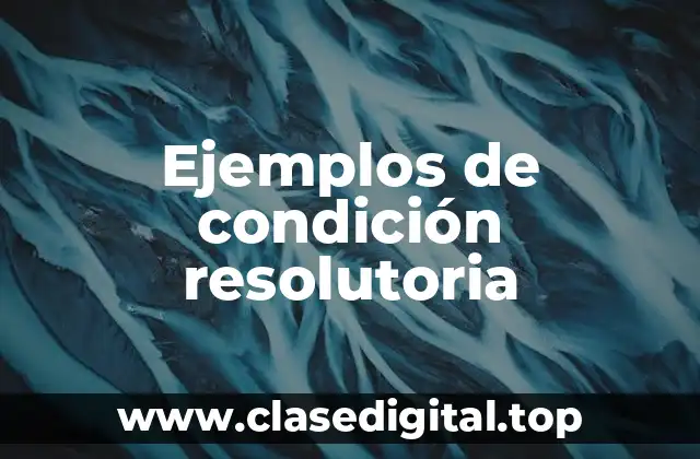 Ejemplos de condición resolutoria