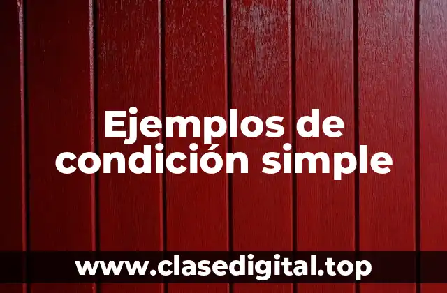 Ejemplos de condición simple