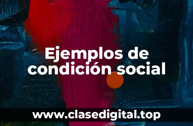 Ejemplos de condición social