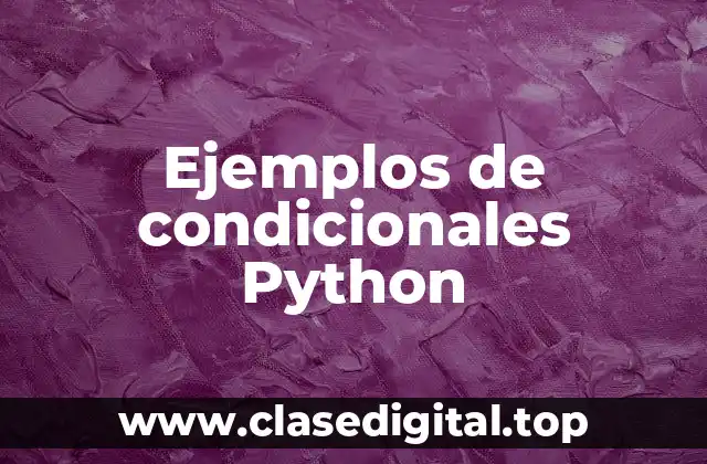 Ejemplos de condicionales Python