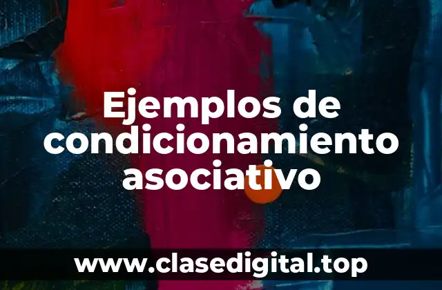 Ejemplos de condicionamiento asociativo
