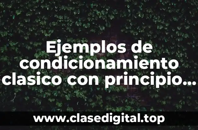 Ejemplos de condicionamiento clasico con principio de adquisicion