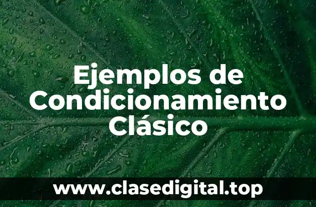 Ejemplos de Condicionamiento Clásico