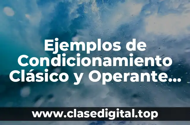 Ejemplos de Condicionamiento Clásico y Operante en Humanos