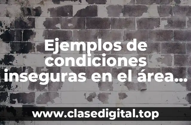 Ejemplos de condiciones inseguras en el área de publicidad