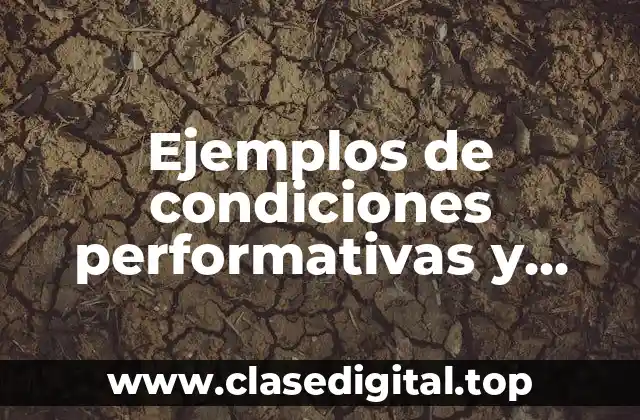 Ejemplos de condiciones performativas y Significado