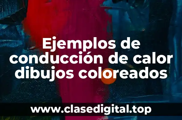 Ejemplos de conducción de calor dibujos coloreados