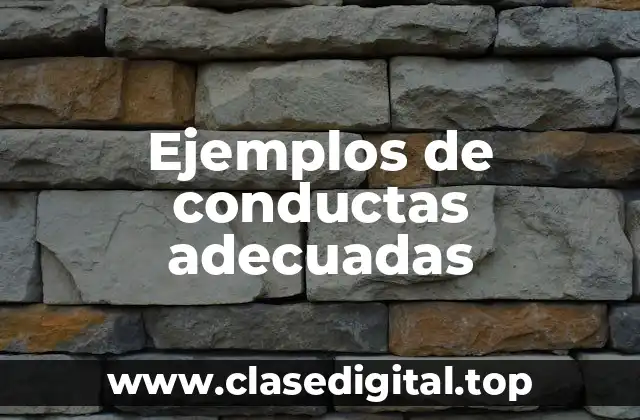 Ejemplos de conductas adecuadas