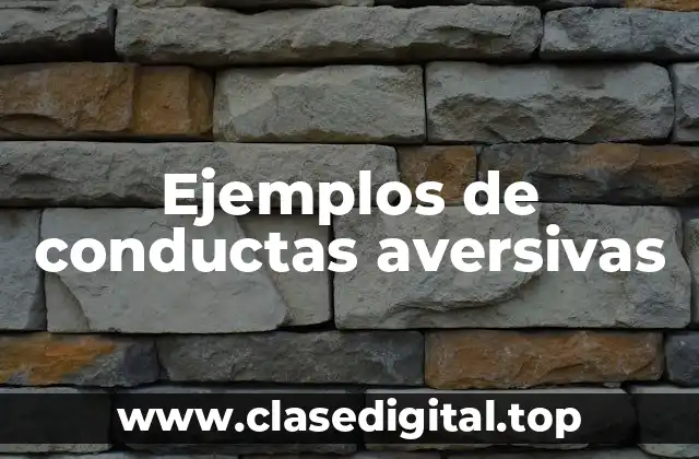 Ejemplos de conductas aversivas