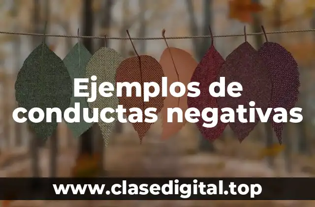 Ejemplos de conductas negativas
