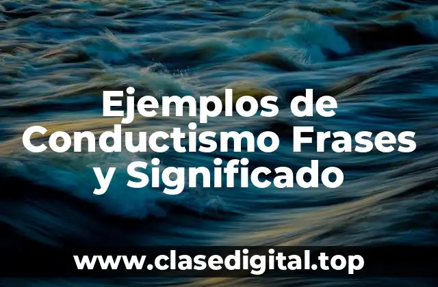 Ejemplos de Conductismo Frases