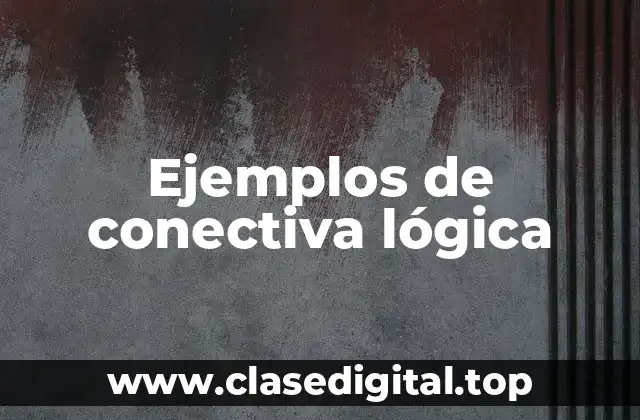 Ejemplos de conectiva lógica