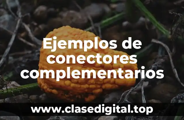 Ejemplos de conectores complementarios