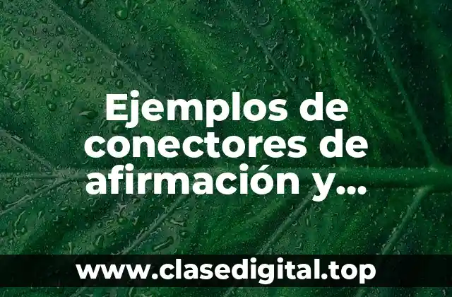 Ejemplos de conectores de afirmación y Significado