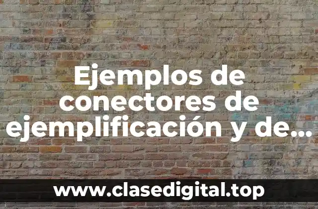 Ejemplos de conectores de ejemplificación y de explicación y Significado