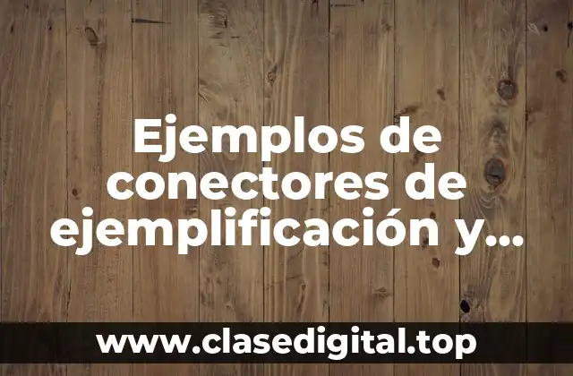 Ejemplos de conectores de ejemplificación y explicación