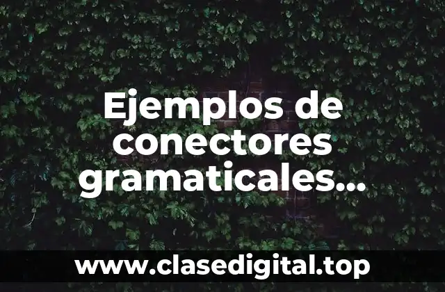 Ejemplos de conectores gramaticales comparativos y superlativos