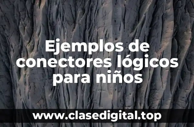 Ejemplos de conectores lógicos para niños