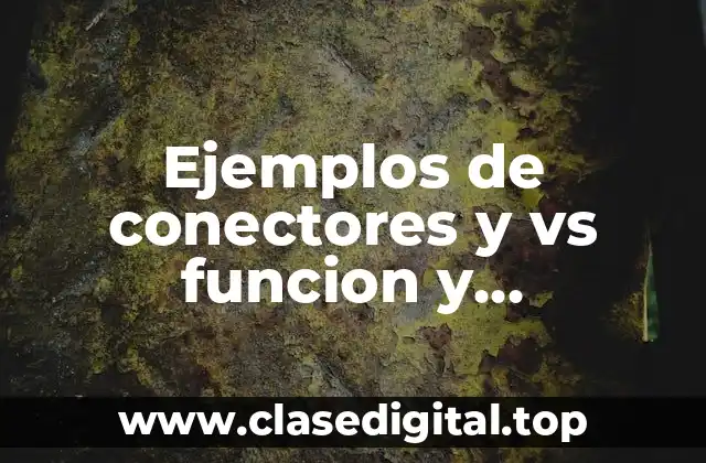 Ejemplos de conectores y vs funcion y informatica excel