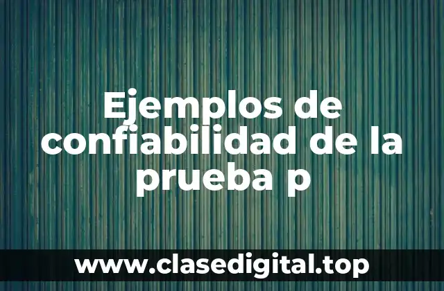 Ejemplos de confiabilidad de la prueba p-ipg
