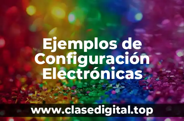 Ejemplos de Configuración Electrónicas