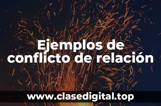 Ejemplos de conflicto de relación