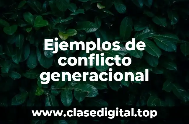 Ejemplos de conflicto generacional