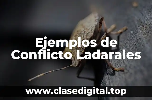 Ejemplos de Conflicto Ladarales