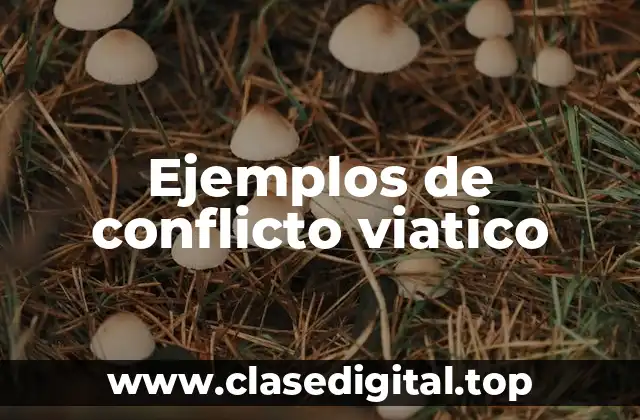 Ejemplos de conflicto viatico