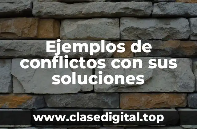 Ejemplos de conflictos con sus soluciones