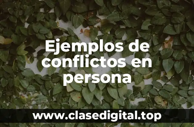 Ejemplos de conflictos en persona