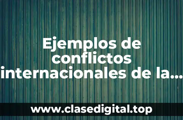Ejemplos de conflictos internacionales de la migración