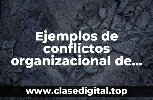 Ejemplos de conflictos organizacional de enfermería
