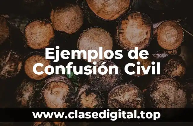 Ejemplos de Confusión Civil