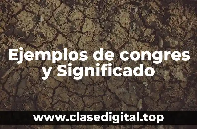 Ejemplos de congres y Significado