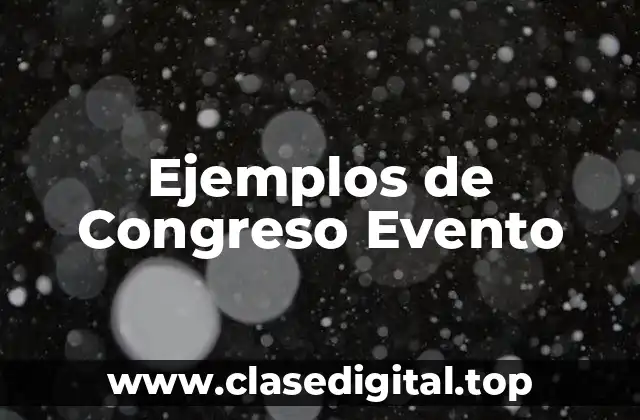Ejemplos de Congreso Evento