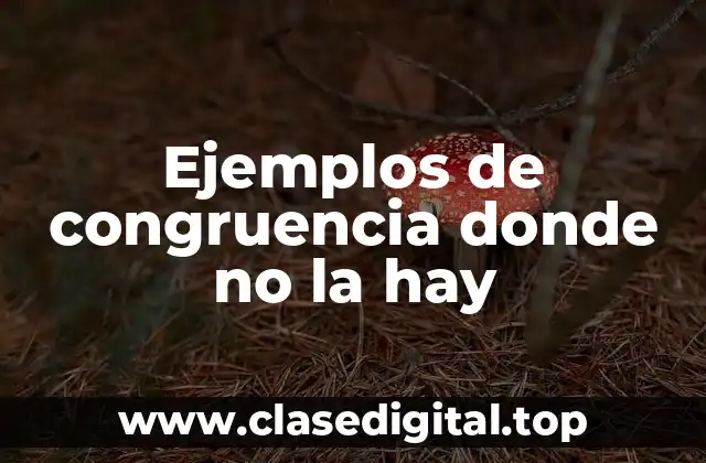 Ejemplos de congruencia donde no la hay