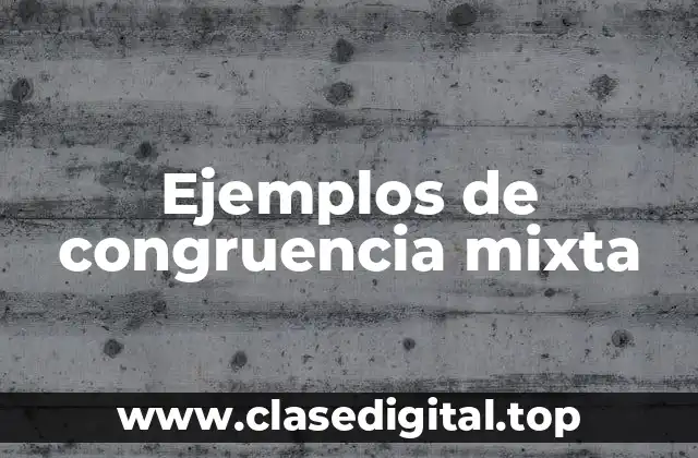 Ejemplos de congruencia mixta