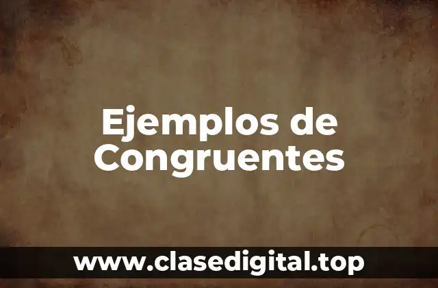 Ejemplos de Congruentes