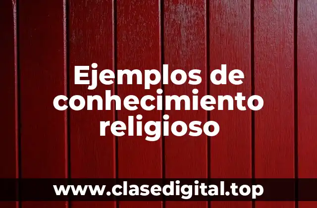Ejemplos de conocimiento religioso