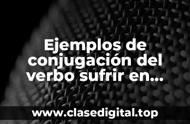 Ejemplos de conjugación del verbo sufrir en copreterito