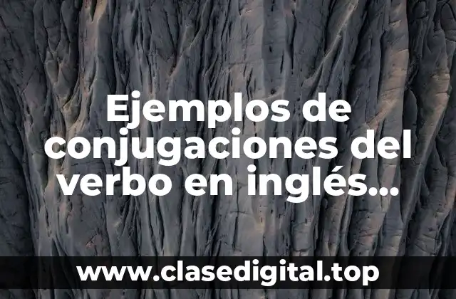 Ejemplos de conjugaciones del verbo en inglés tiempo futuro going