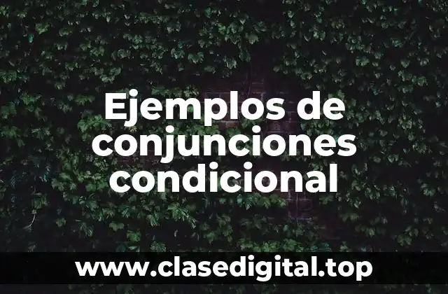 Ejemplos de conjunciones condicional