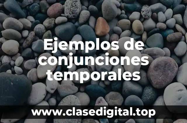 Ejemplos de conjunciones temporales